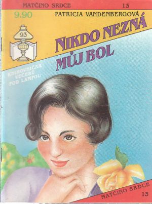 Matčino srdce - Nikdo nezná můj bol