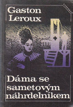 Dáma se sametovým náhrdelníkem od Gaston Leroux