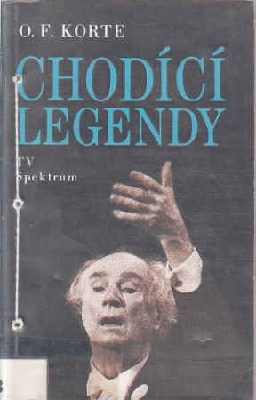 Chodící legendy od Oldřich František Korte