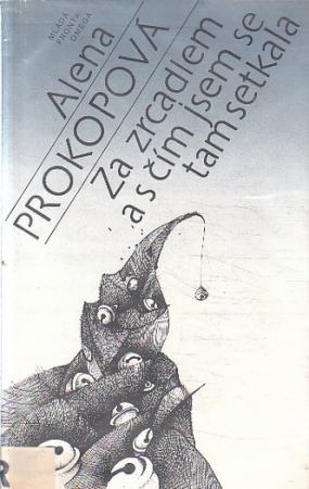 Za zrcadlem a s čím jsem se tam setkala od Alena Prokopová