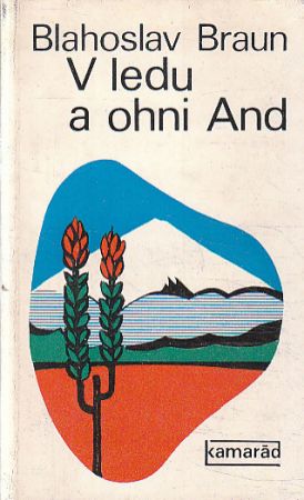 V ledu a ohni And od Blahoslav Braun