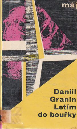 Letím do bouřky od Daniil Aleksandrovič Granin