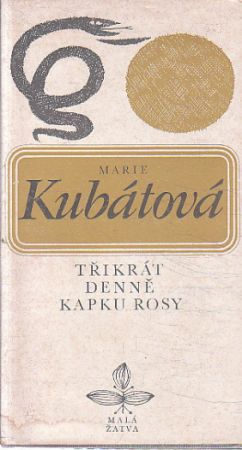 Třikrát denně kapku rosy od Marie Kubátová