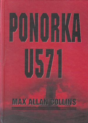 Ponorka U-571 od Max Allan Collins