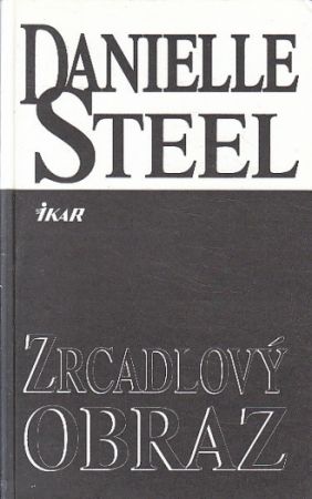 Zrcadlový obraz od Danielle Steel