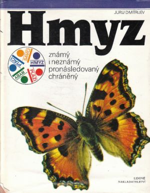 Hmyz známý i neznámý, pronásledovaný, chráněný od Jurij Dmitrijev