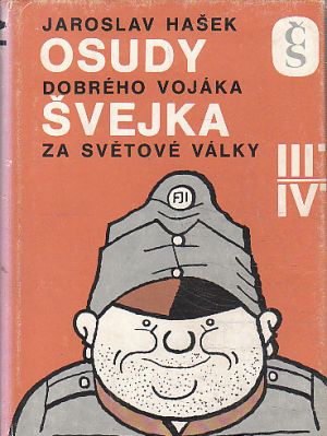 Osudy dobrého vojáka Švejka 3. a 4. díl od Jaroslav Hašek