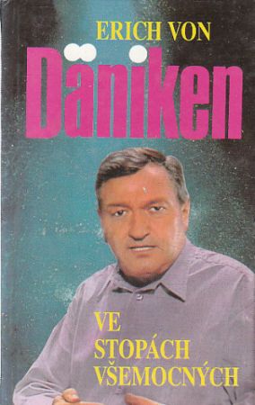 Ve stopách všemocných od Erich von Däniken