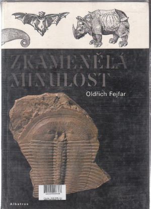 Zkamenělá minulost od Oldřich Fejfar
