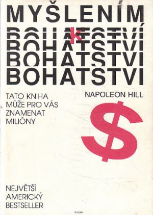 Myšlením k bohatství od Napoleon Hill