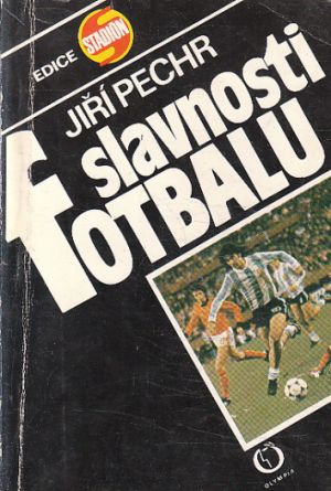 Slavnosti fotbalu od Jiří Pechr