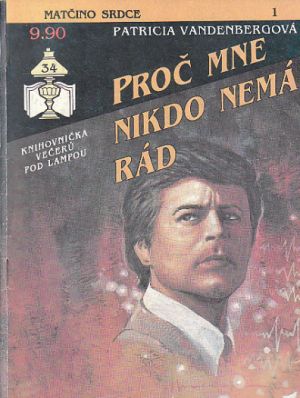 Matčino srdce - Proč mne nikdo nemá rád.