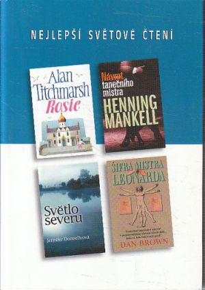 Nejlepší světové čtení - Šifra mistra Leonarda / Světlo severu / Návrat tanečního mistra / Rosie od Dan Brown, Alan Titchmarsh, Henning Mankell & Jennifer Donnelly