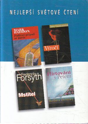 Nejlepší světové čtení - Mstitel / Flirtování s Petem / Výročí / Podivný případ se psem od Frederick Forsyth, Mark Haddon, Barbara Delinsky & Amy Gutman