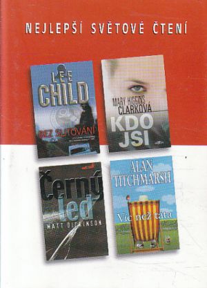 Nejlepší světové čtení - Bez slitování / Víc než táta / Kdo jsi / Černý led od Lee Child, Mary Higgins Clark, Alan Titchmarsh & Matt Dickinson