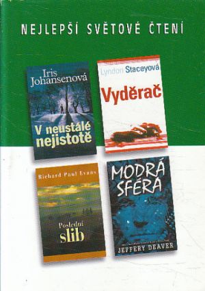 V neustálé nejistotě / Vyděrač / Poslední slib / Modrá sféra od Jeffery Deaver, Iris Johansen, Lyndon Stacey & Richard Paul Evans