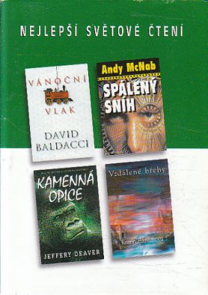 Nejlepší světové čtení -  Kamenná opice / Vánoční vlak / Vzdálené břehy / Spálený sníh od Jeffery Deaver, David Baldacci, Andy McNab & Kristin Hannah