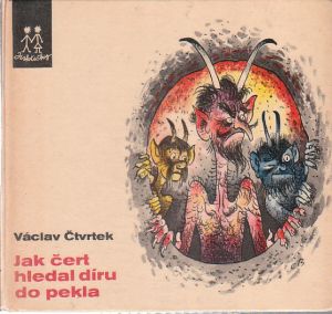 Jak čert hledal díru do pekla od Václav Čtvrtek (p)