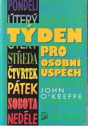 Týden pro osobní úspěch od John O´Keeffe