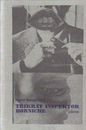 Třikrát Inspektor Borniche od Roger Borniche