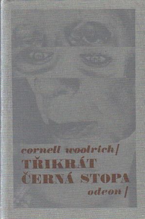 Třikrát černá stopa od Cornell Woolrich