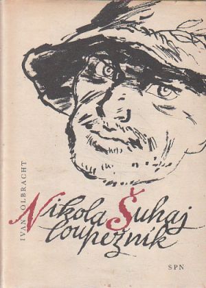 Nikola Šuhaj loupežník od Ivan Olbracht