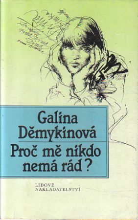Proč mě nikdo nemá rád? od Galina Děmykina