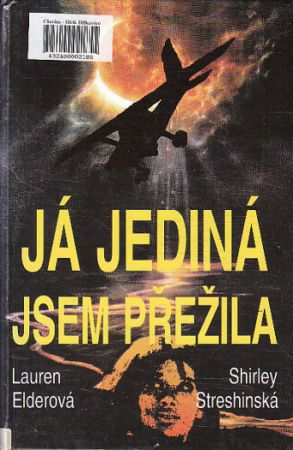 Já jediná jsem přežila od Lauren Elder & Shirley Streshinsky