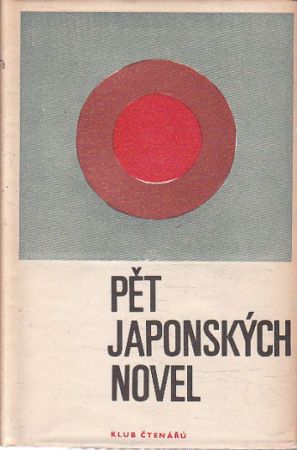 Pět japonských novel od  Jasunari Kawabata, Ičijó Higuči (p), Džuničiró Tanizaki, Hómei Iwano & Riiči Jokomicu