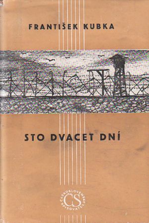 Sto dvacet dní od František Kubka