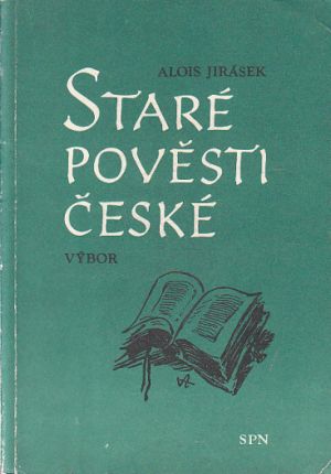 Staré pověsti české - výběr od Alois Jirásek