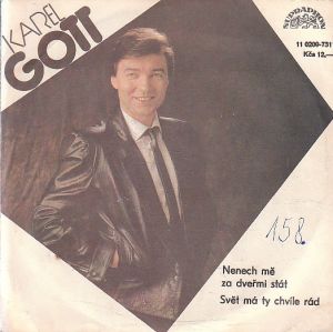 Karel Gott - Nenech mě za dveřmi stát, Svět má ty chvíle rád