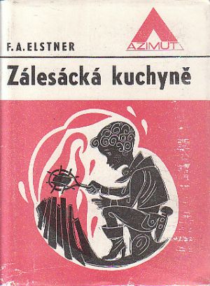 Zálesácká kuchyně od František Alexander Elstner