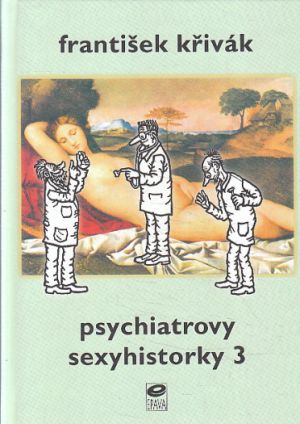 Psychiatrovy sexyhistorky 3 od František Křivák