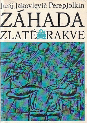 Záhada zlaté rakve od Jurij Jakovlevič Perepjolkin