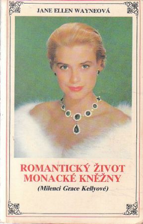 Romantický život Monacké kněžny od Jane Ellen Wayne