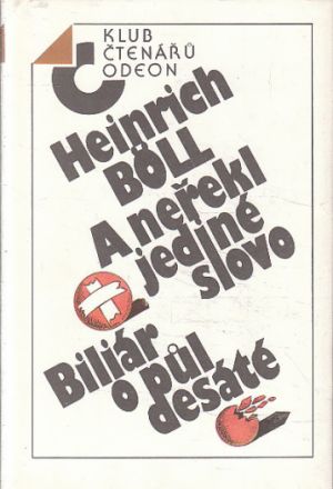 A neřekl jediné slovo / Biliár o půl desáté od Heinrich Böll