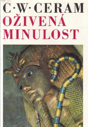 Oživená minulost od C.W. Ceram (p)