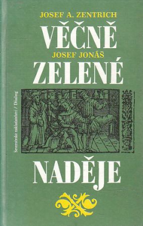 Věčně zelené naděje od  Josef Jonáš & Josef A. Zentrich
