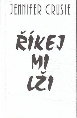Říkej mi lži od Jennifer Crusie od Jennifer Crusie