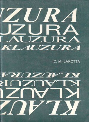 Klauzura – vstup zakázán! od Consilia Maria Lakotta