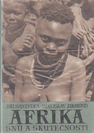 Afrika snů a skutečnosti 2 od Jiří Hanzelka & Miroslav Zikmund