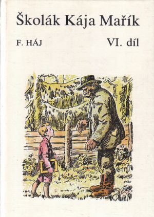 Školák Kája Mařík VI. díl od Felix Háj (p)
