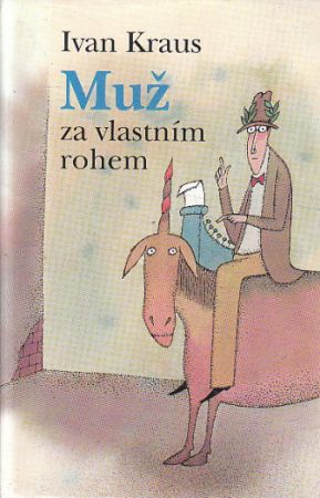 Muž za vlastním rohem od Ivan Kraus