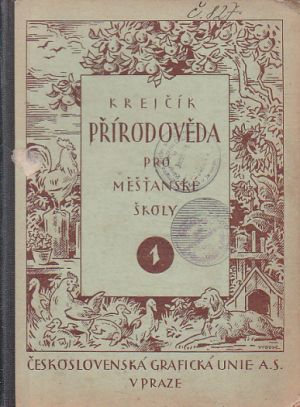 Přírodověda pro měšťanské školy 1. od Josef Krejčik.