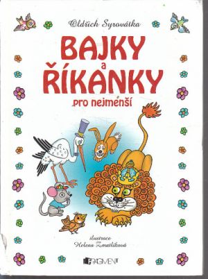 Bajky a říkanky pro nejmenší od Oldřich Syrovátka