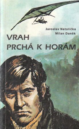 Vrah prchá k horám od Jaroslav Netolička & Milan Daněk
