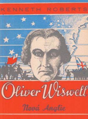 Oliver Wiswell 1: Nová Anglie od Kenneth Roberts