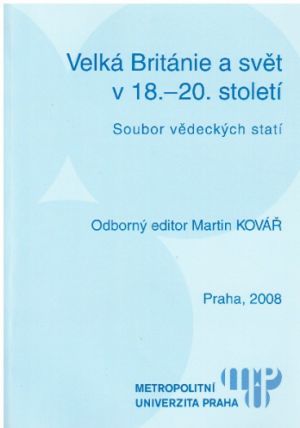 Velká Británie a svět v 18.- 20. století. Soubor vědeckých statí.