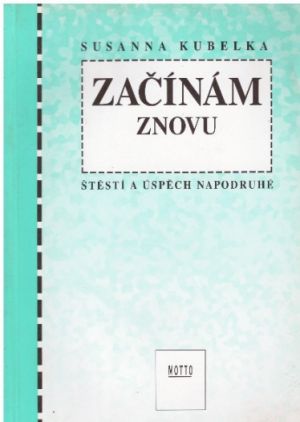 Začínám znovu od Susanna Kubelka